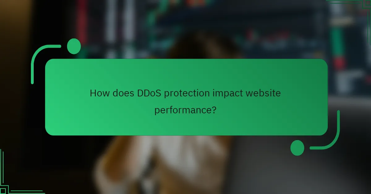 How does DDoS protection impact website performance?
