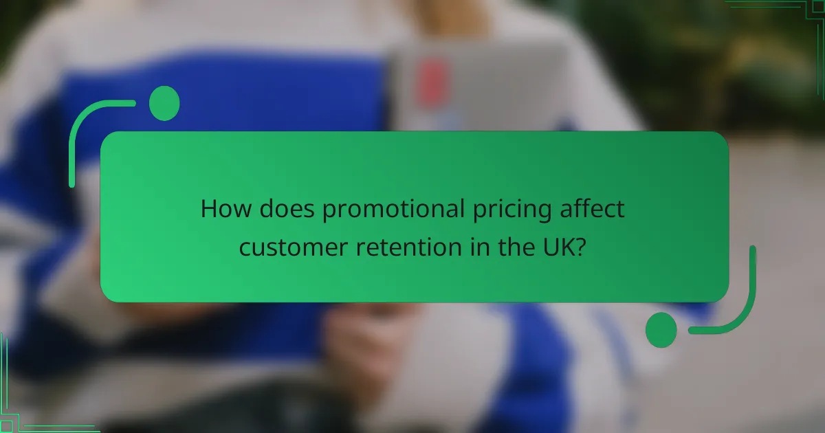 How does promotional pricing affect customer retention in the UK?
