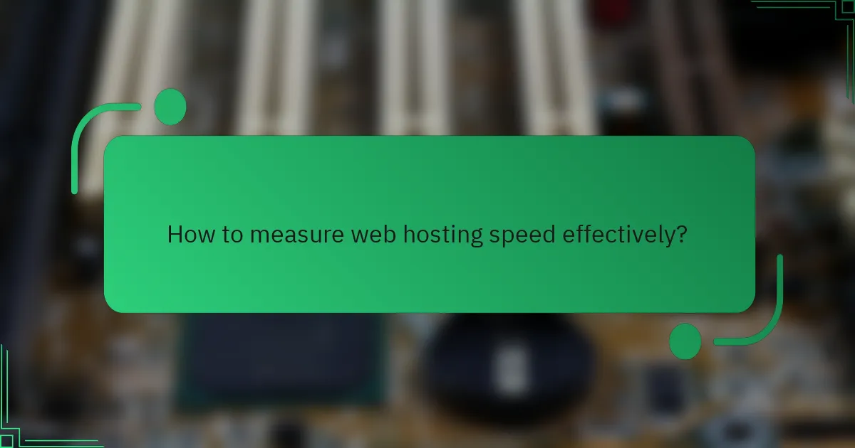 How to measure web hosting speed effectively?