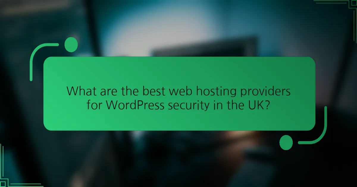 What are the best web hosting providers for WordPress security in the UK?