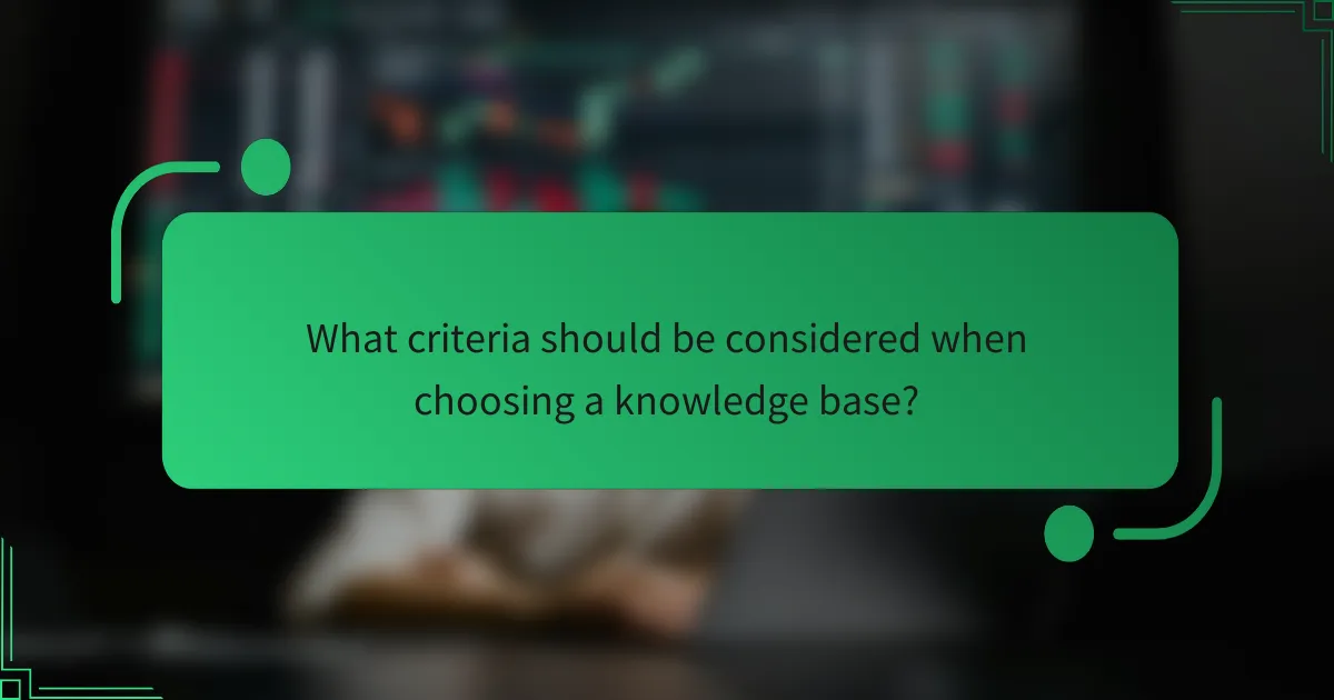 What criteria should be considered when choosing a knowledge base?