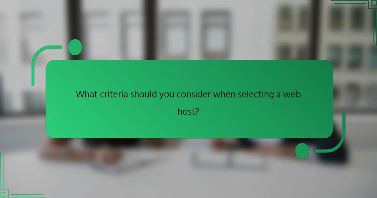 What criteria should you consider when selecting a web host?