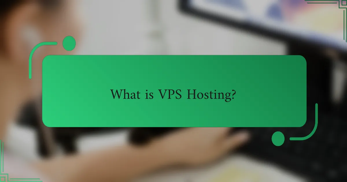 What is VPS Hosting?